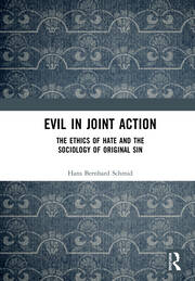 Evil in Joint Action: The Ethics of Hate and the Sociology of Original Sin book cover
