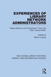 Experiences of Library Network Administrators: Papers Based on the Symposium 'From Our Past, Toward 2000' book cover
