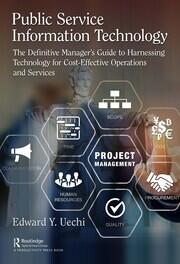 Public Service Information Technology: The Definitive Manager's Guide to Harnessing Technology for Cost-Effective Operations and Services book cover
