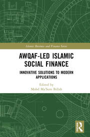 Awqaf-led Islamic Social Finance: Innovative Solutions to Modern Applications book cover