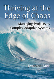 Thriving at the Edge of Chaos: Managing Projects as Complex Adaptive Systems book cover