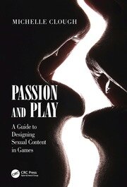 Passion and Play: A Guide to Designing Sexual Content in Games book cover