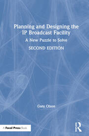Planning and Designing the IP Broadcast Facility: A New Puzzle to Solve book cover