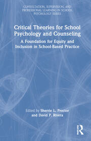 Critical Theories for School Psychology and Counseling: A Foundation for Equity and Inclusion in School-Based Practice book cover