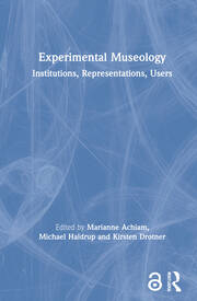 Experimental Museology: Institutions, Representations, Users book cover