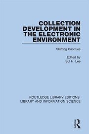 Collection Development in the Electronic Environment: Shifting Priorities book cover