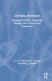 Creoles, Revisited: Language Contact, Language Change, and Postcolonial Linguistics book cover