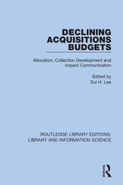 Declining Acquisitions Budgets: Allocation, Collection Development, and Impact Communication book cover