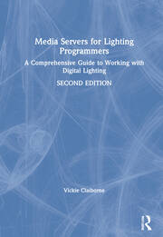 Media Servers for Lighting Programmers: A Comprehensive Guide to Working with Digital Lighting book cover