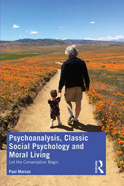 Psychoanalysis, Classic Social Psychology and Moral Living: Let the Conversation Begin book cover