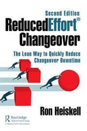 ReducedEffort® Changeover: The Lean Way to Quickly Reduce Changeover Downtime, Second Edition book cover