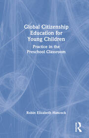 Global Citizenship Education for Young Children: Practice in the Preschool Classroom book cover