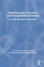 Médecins Sans Frontières and Humanitarian Situations: An Anthropological Exploration book cover