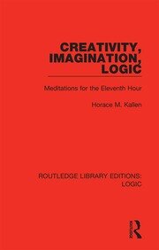 Creativity, Imagination, Logic: Meditations for the Eleventh Hour book cover
