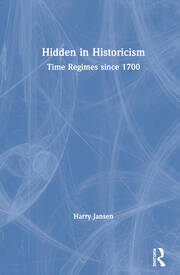 Hidden in Historicism: Time Regimes since 1700 book cover