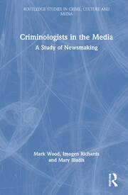 Criminologists in the Media: A Study of Newsmaking book cover