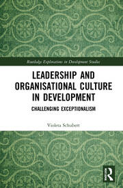 Leadership and Organisational Culture in Development: Challenging Exceptionalism book cover