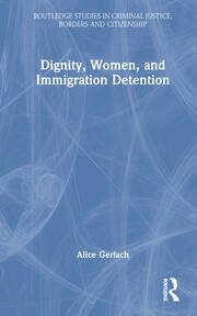 Dignity, Women, and Immigration Detention book cover