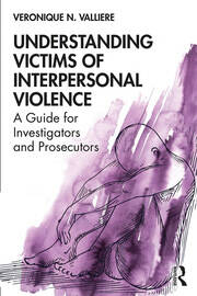 Understanding Victims of Interpersonal Violence: A Guide for Investigators and Prosecutors book cover