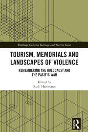 Tourism, Memorials and Landscapes of Violence: Remembering the Holocaust and the Pacific War book cover