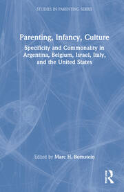 Parenting, Infancy, Culture: Specificity and Commonality in Argentina, Belgium, Israel, Italy, and the United States book cover
