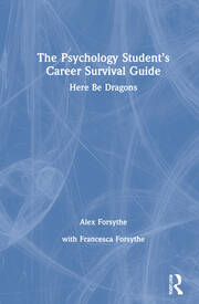 The Psychology Student’s Career Survival Guide: Here Be Dragons book cover
