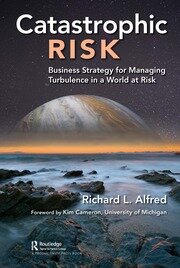 Catastrophic Risk: Business Strategy for Managing Turbulence in a World at Risk book cover