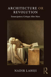 Architecture or Revolution: Emancipatory Critique After Marx book cover
