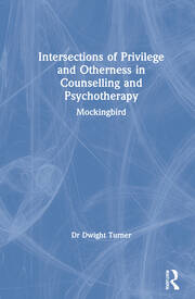 Intersections of Privilege and Otherness in Counselling and Psychotherapy: Mockingbird book cover
