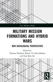 Military Mission Formations and Hybrid Wars: New Sociological Perspectives book cover