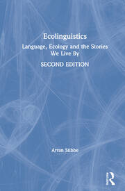 Ecolinguistics: Language, Ecology and the Stories We Live By book cover