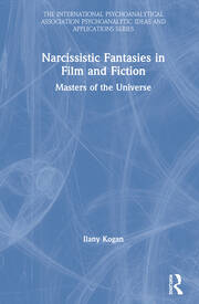 Narcissistic Fantasies in Film and Fiction: Masters of the Universe book cover