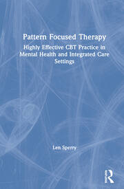 Pattern Focused Therapy: Highly Effective CBT Practice in Mental Health and Integrated Care Settings book cover