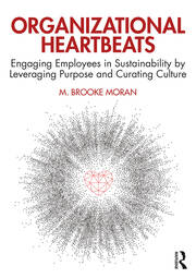 Organizational Heartbeats: Engaging Employees in Sustainability by Leveraging Purpose and Curating Culture book cover
