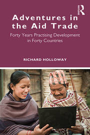 Adventures in the Aid Trade: Forty Years Practising Development in Forty Countries book cover
