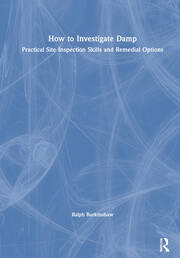 How to Investigate Damp: Practical Site Inspection Skills and Remedial Options book cover