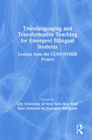 Translanguaging and Transformative Teaching for Emergent Bilingual Students: Lessons from the CUNY-NYSIEB Project book cover