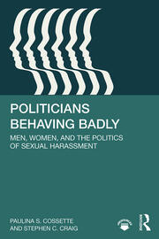 Politicians Behaving Badly: Men, Women, and the Politics of Sexual Harassment book cover