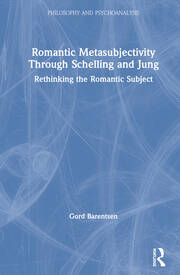 Romantic Metasubjectivity Through Schelling and Jung: Rethinking the Romantic Subject book cover