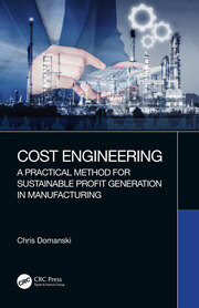Cost Engineering: A Practical Method for Sustainable Profit Generation in Manufacturing book cover