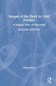 Images of the Dead in Grief Dreams: A Jungian View of Mourning book cover