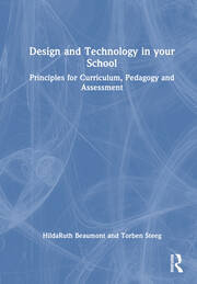 Design and Technology in your School: Principles for Curriculum, Pedagogy and Assessment book cover
