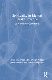 Spirituality in Mental Health Practice: A Narrative Casebook book cover
