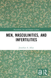 Men, Masculinities, and Infertilities book cover