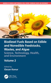 Biodiesel Fuels Based on Edible and Nonedible Feedstocks, Wastes, and Algae: Science, Technology, Health, and Environment book cover