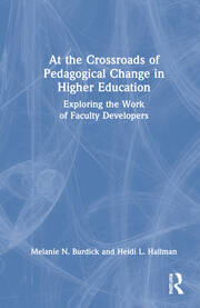 At the Crossroads of Pedagogical Change in Higher Education: Exploring the Work of Faculty Developers book cover