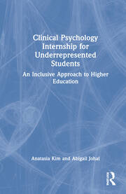 Clinical Psychology Internship for Underrepresented Students: An Inclusive Approach to Higher Education book cover