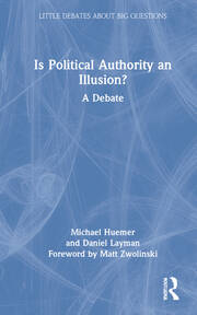 Is Political Authority an Illusion?: A Debate book cover
