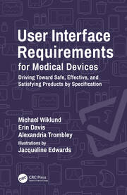 User Interface Requirements for Medical Devices: Driving Toward Safe, Effective, and Satisfying Products by Specification book cover