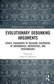 Evolutionary Debunking Arguments: Ethics, Philosophy of Religion, Philosophy of Mathematics, Metaphysics, and Epistemology book cover